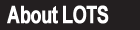 About LOTS